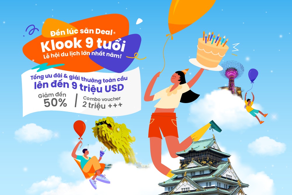 Mừng sinh nhật 9 tuổi Klook tung ưu đãi đến 9 triệu USD 