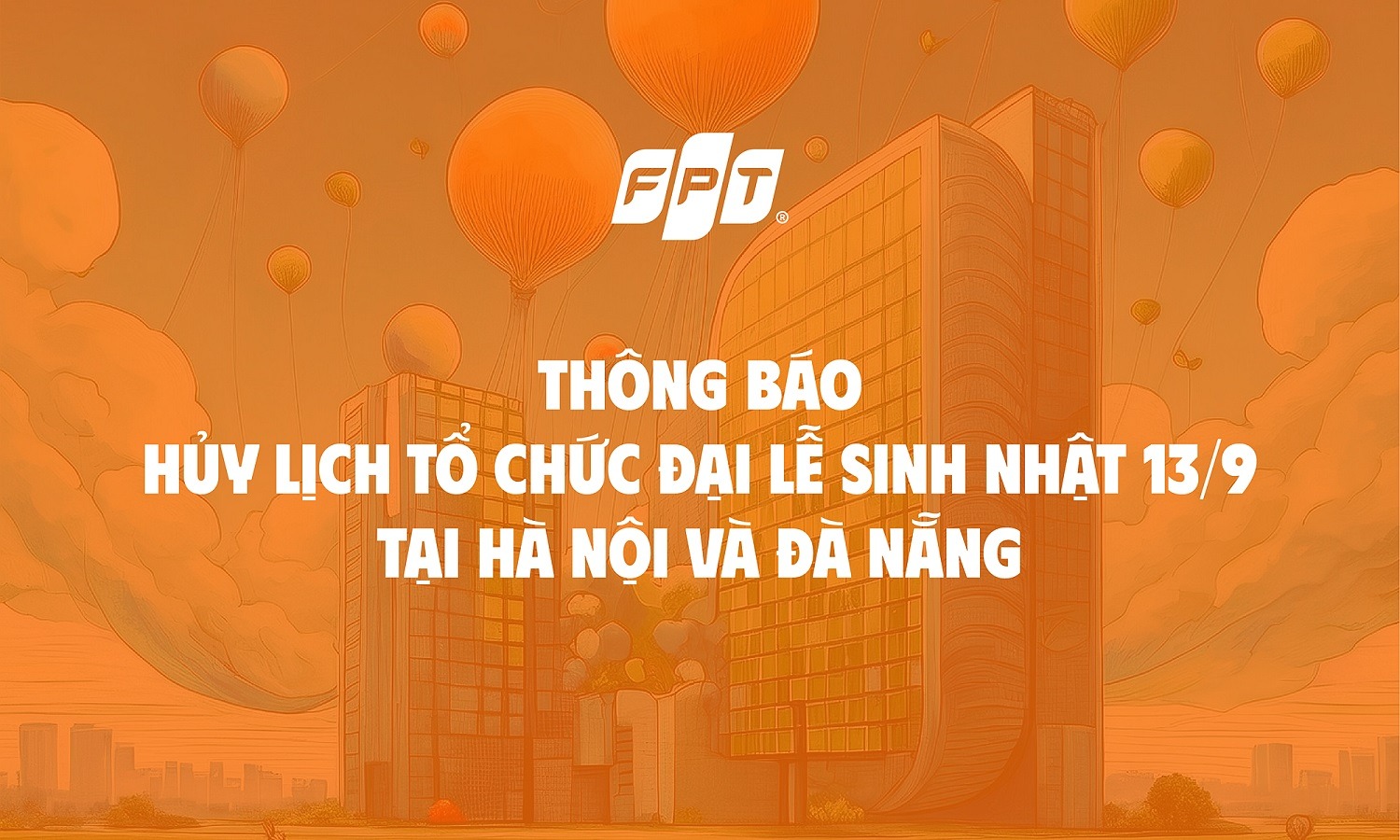 Trước tình hình bão lũ nghiêm trọng đang diễn ra tại miền Bắc, Tập đoàn FPT đã quyết định hủy lịch tổ chức Đại lễ sinh nhật, dành toàn bộ sự quan tâm và nguồn lực để hướng về đồng đội, đồng bào đang lâm vào cảnh khó khăn và mắc kẹt trong bão lũ.