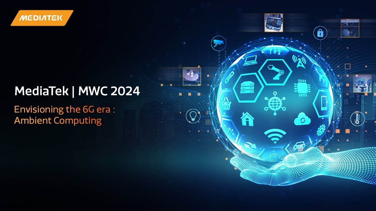 Công nghệ 6G Ambient Computing, MediaTek, MWC2024, Video AI tạo sinh, Băng thông rộng vệ tinh thế hệ tiếp theo